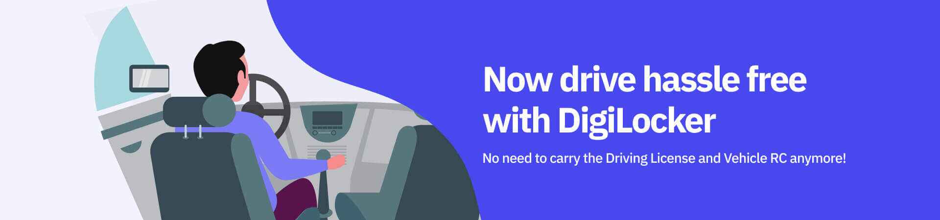 Now drive hassle free with DigiLocker - No need to carry the Driving License and Vehicle RC anymore!
